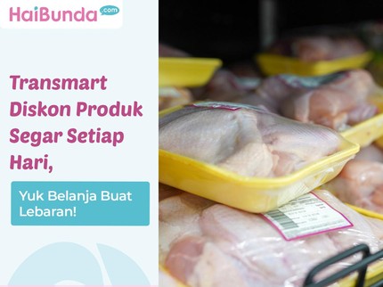 Transmart Diskon Produk Segar Setiap Hari, Yuk Belanja Buat Lebaran!