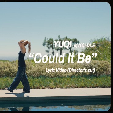Lirik Lagu Could It Be - Yuqi (G)I-DLE