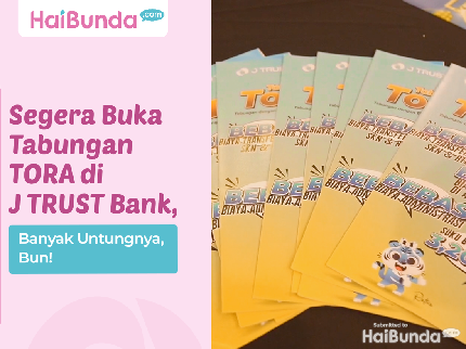Segera Buka Tabungan TORA di J TRUST Bank, Banyak Untungnya, Bun
