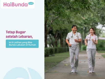 Tetap Bugar setelah Lebaran, Ini 5 Latihan yang Bisa Bunda Lakukan di Rumah