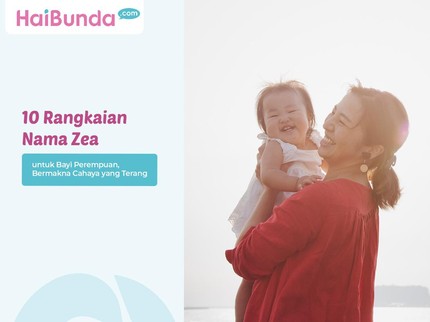 10 Rangkaian Nama Zea untuk Bayi Perempuan, Bermakna Cahaya yang Terang