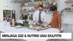 VIDEO: Menjaga Gizi & Nutrisi Usai Idul Fitri