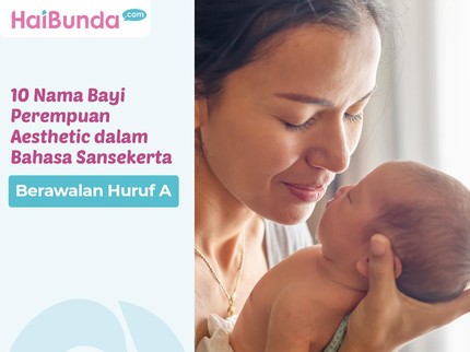 10 Nama Bayi Perempuan Aesthetic dalam Bahasa Sansekerta Berawalan Huruf A
