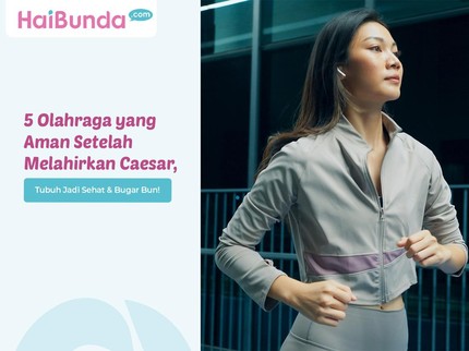 5 Olahraga yang Aman Setelah Melahirkan Caesar, Tubuh Jadi Sehat & Bugar Bun!