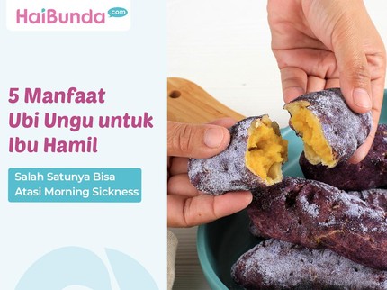 5 Manfaat Ubi Ungu untuk Ibu Hamil, Salah Satunya Bisa Atasi Morning Sickness