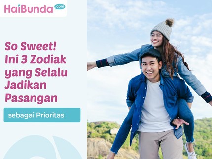 So Sweet! Ini 3 Zodiak yang Selalu Jadikan Pasangan sebagai Prioritas