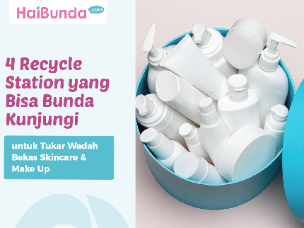 4 Recycle Station yang Bisa Bunda Kunjungi untuk Tukar Wadah Bekas Skincare & Make Up