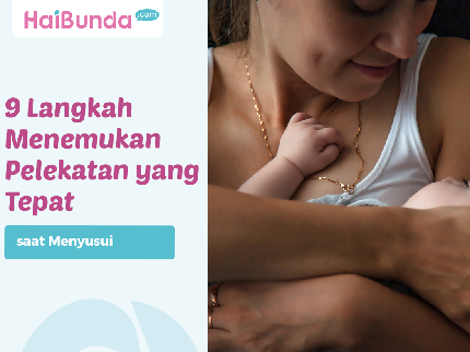 9 Langkah Menemukan Pelekatan yang Tepat saat Menyusui