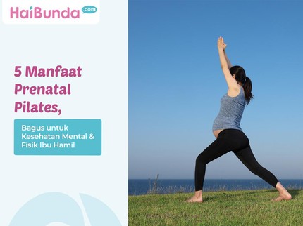 5 Manfaat Prenatal Pilates, Bagus untuk Kesehatan Mental & Fisik Ibu Hamil