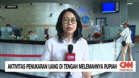 Aktivitas Penukaran Uang Di Tengah Melemahnya Rupiah