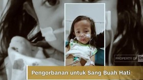 CNN Indonesia Berbuat Baik: Pengorbanan untuk Sang Buah Hati
