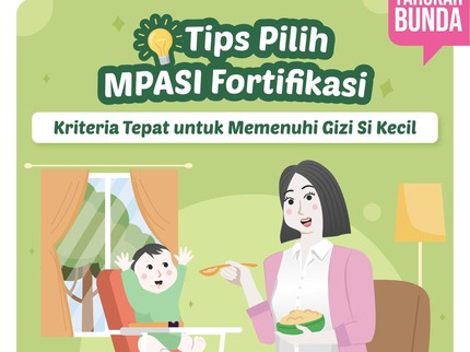 Tips Memilih MPASI Fortifikasi, Kriteria Tepat untuk Memenuhi Gizi Si Kecil