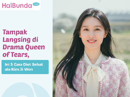 Tampak Langsing di Drama Queen of Tears, Ini 5 Cara Diet Sehat ala Kim Ji Won