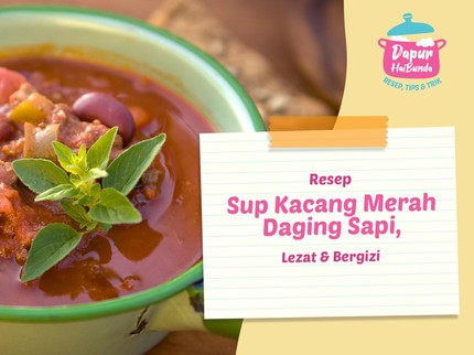 Resep Sup Kacang Merah Daging Sapi, Lezat & Bergizi