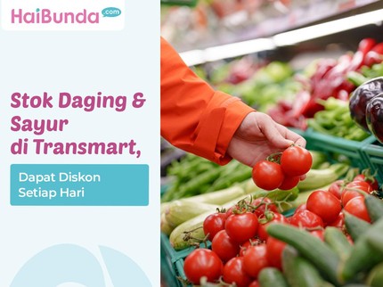 Stok Daging & Sayur di Transmart, Dapat Diskon Setiap Hari