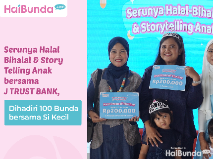 Serunya Halal Bihalal & Story Telling Anak bersama J TRUST BANK, Dihadiri 100 Bunda bersama Si Kecil