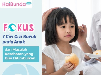 7 Ciri Gizi Buruk pada Anak dan Masalah Kesehatan yang Bisa Ditimbulkan