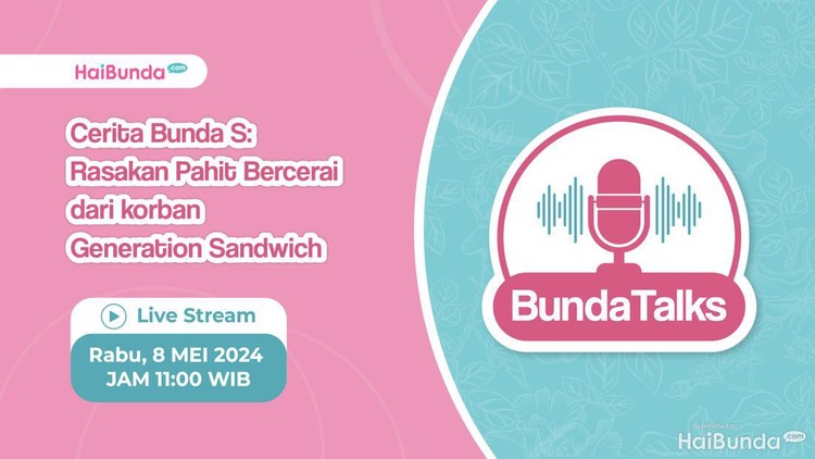 Bunda Talks: Cerita Bunda S Rasakan Pahit Bercerai dari Korban Generation Sandwich