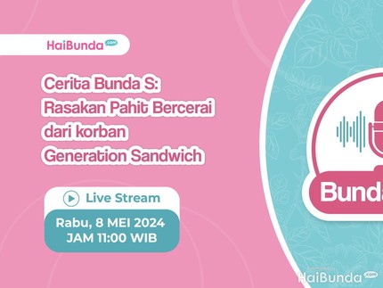 Simak Cerita Bunda S Rasakan Pahit Bercerai dari Korban Sandwich Generation