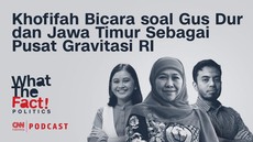 PODCAST: Khofifah, Gus Dur, dan Jawa Timur Sebagai Pusat Gravitasi RI