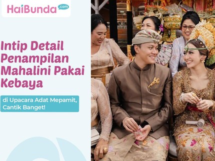 Intip Detail Penampilan Mahalini Pakai Kebaya di Upacara Adat Mepamit, Cantik Banget!