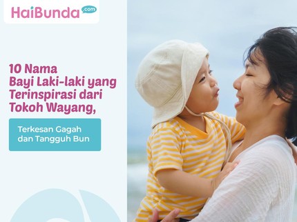 10 Nama Bayi Laki-laki yang Terinspirasi dari Tokoh Wayang, Terkesan Gagah dan Tangguh Bun