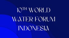 Mengenal World Water Forum 2024, Segera Digelar di Bali