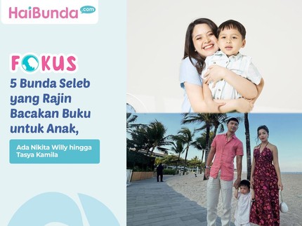 5 Bunda Seleb yang Rajin Bacakan Buku untuk Anak, Ada Nikita Willy hingga Tasya Kamila