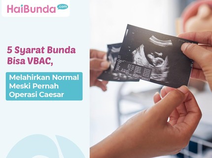 5 Syarat Bunda Bisa VBAC, Melahirkan Normal Meski Pernah Operasi Caesar