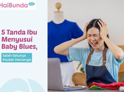 5 Tanda Ibu Menyusui Baby Blues, Salah Satunya Mudah Menangis