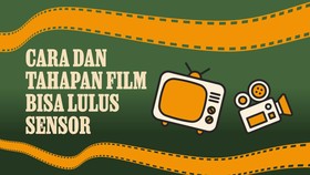 INFOGRAFIS: Cara dan Tahapan Film Bisa Lulus Sensor