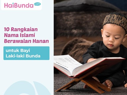 10 Rangkaian Nama Islami Berawalan Hanan untuk Bayi Laki-laki Bunda