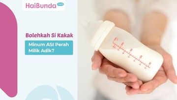 Bolehkah Si Kakak Minum ASI Perah Milik Adik?