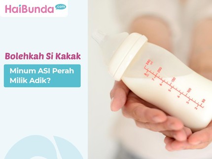 Bolehkah Si Kakak Minum ASI Perah Milik Adik?