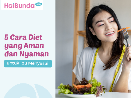 5 Cara Diet yang Aman dan Nyaman untuk Ibu Menyusui