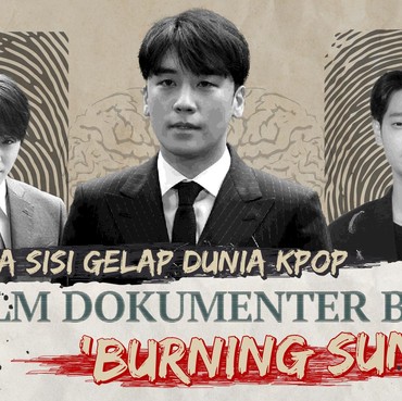 Fakta Sisi Gelap Dunia Kpop di Film Dokumenter BBC 'Burning Sun'