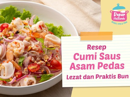 Resep Cumi Saus Asam Pedas, Lezat dan Praktis Bun