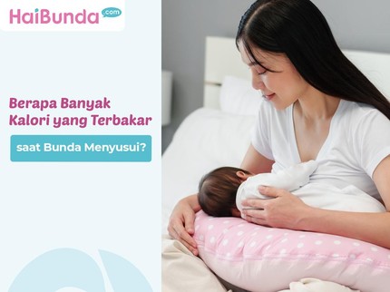 Berapa Banyak Kalori yang Terbakar saat Bunda Menyusui?