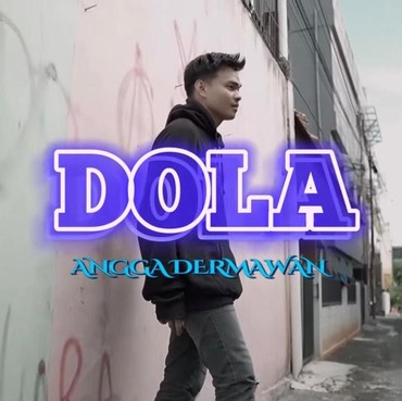 Lirik Lagu Dola - Angga Dermawan