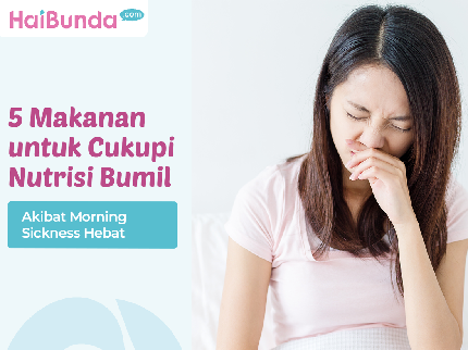5 Makanan untuk Cukupi Nutrisi Bumil Akibat Morning Sickness Hebat