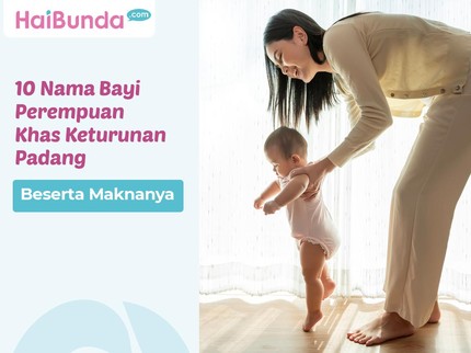 10 Nama Bayi Perempuan Khas Keturunan Padang Beserta Maknanya