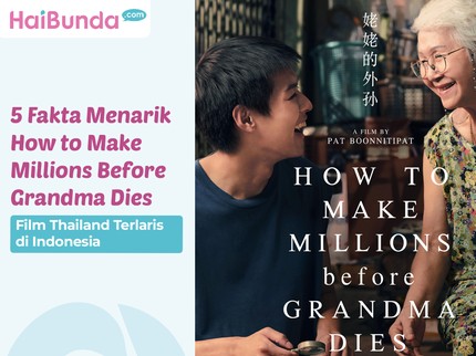 5 Fakta Menarik How to Make Millions Before Grandma Dies, Film Thailand Terlaris di Indonesia
