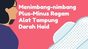 INFOGRAFIS: Plus-Minus Ragam Alat Tampung Darah Haid, Mana Pilihanmu?