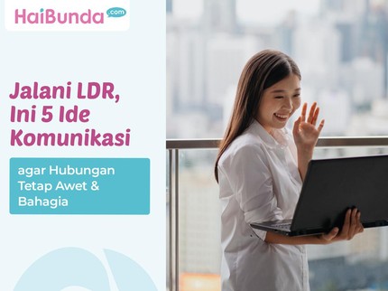 Jalani LDR, Ini 5 Ide Komunikasi agar Hubungan Tetap Awet & Bahagia