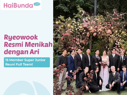 Ryeowook Resmi Menikah dengan Ari, 15 Member Super Junior Reuni Full Team!