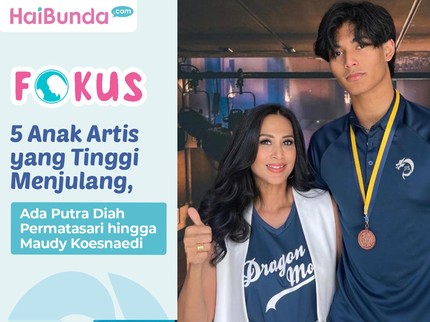 5 Anak Artis yang Tinggi Menjulang, Ada Putra Diah Permatasari hingga Maudy Koesnaedi