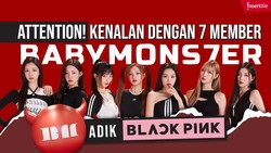 Attention! Kenalan dengan 7 Member BABYMONSTER Adik BLACKPINK