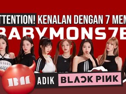 Attention! Kenalan dengan 7 Member BABYMONSTER Adik BLACKPINK
