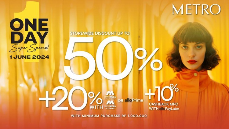 Cuma Sehari, Banjir Promo Fashion dan Lifestyle di METRO ONE DAY SUPER SPECIAL