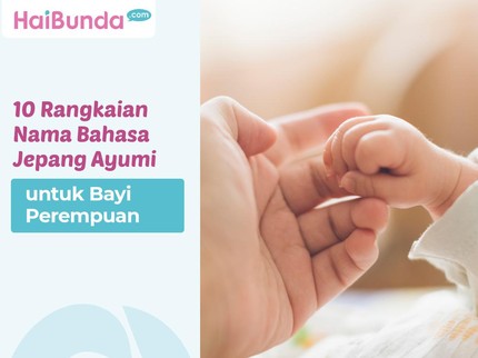10 Rangkaian Nama Bahasa Jepang Ayumi untuk Bayi Perempuan